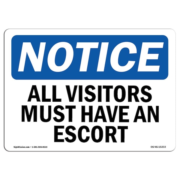OSHA Sign, 18" H, 24" W, Rigid Plastic, NOTICE All Visitors Must Have An Escort Sign, Landscape
